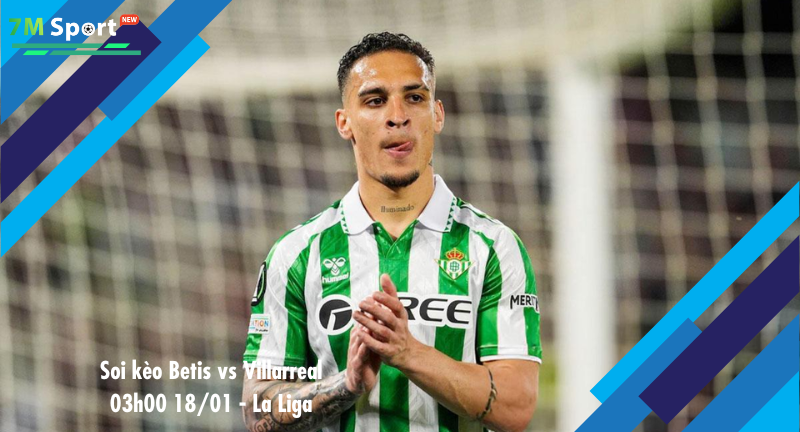 Đội hình dự kiến trước trận Betis vs Villarreal