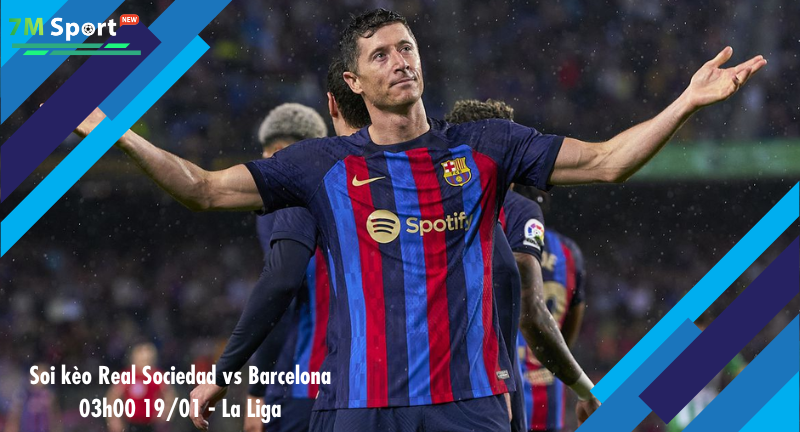 Đội hình dự kiến trước trận Real Sociedad vs Barcelona